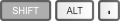 Keys Shift + Alt + Dot
